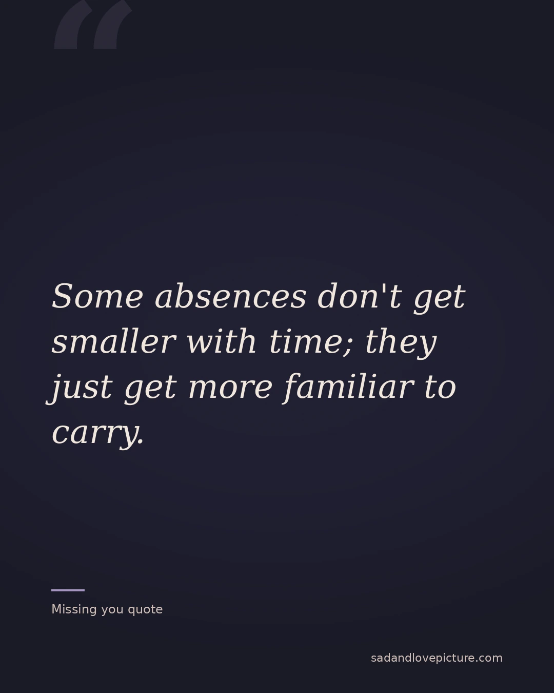 Some absences don't get smaller with time; they just get more familiar to carry.