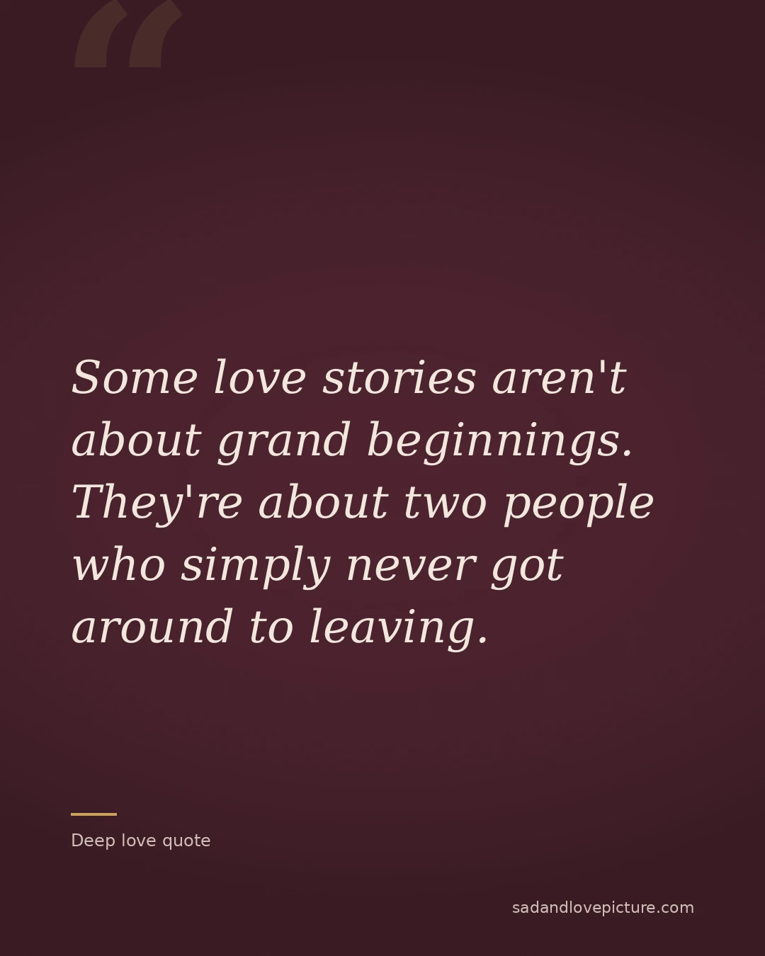 Some love stories aren't about grand beginnings. They're about two people who simply never got around to leaving.